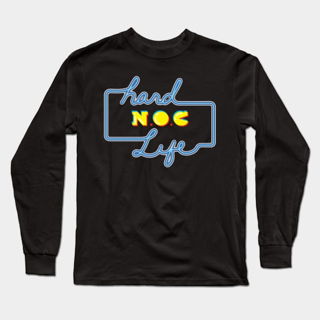 Hard NOC Life Long Sleeve T-Shirt by The Nerds of Color